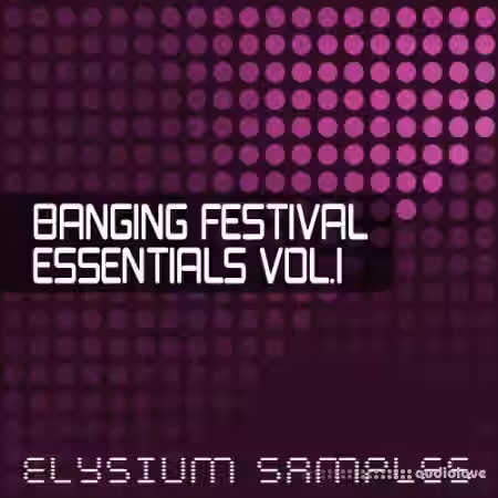 Elysium Samples Banging Festival Essential Vol.1 [WAV, MiDi] - Sample Pack Artwork