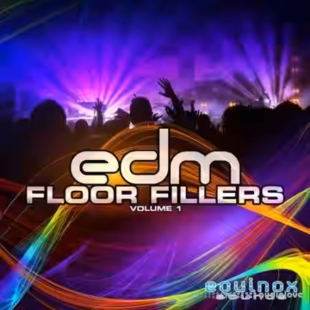 Equinox Sounds EDM Floor Fillers Vol.1 [WAV, MiDi] - Sample Pack Artwork