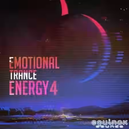 Equinox Sounds Emotional Trance Energy Vol.4 [WAV, MiDi] - Sample Pack Artwork