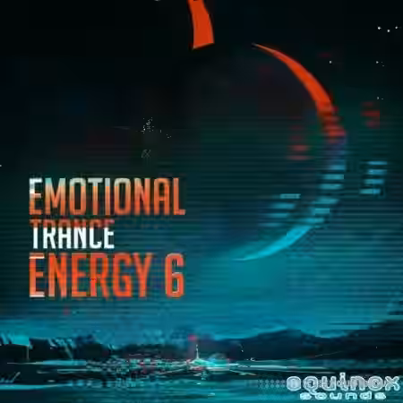 Equinox Sounds Emotional Trance Energy Vol.6 [WAV, MiDi] - Sample Pack Artwork