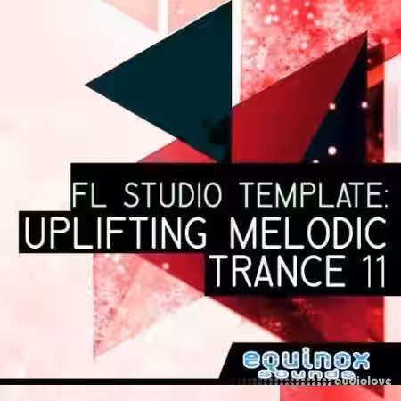 Equinox Sounds FL Studio Template: Uplifting Melodic Trance 11 [DAW Templates] - Sample Pack Artwork