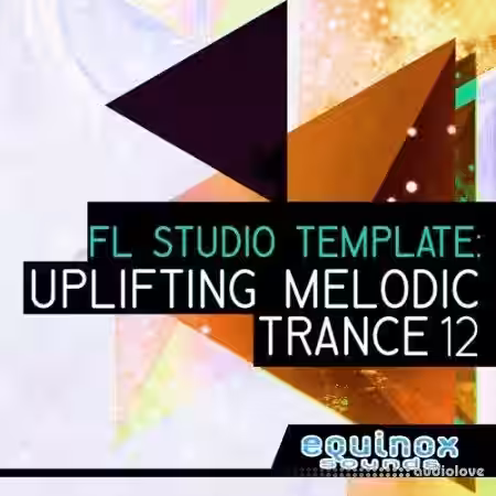 Equinox Sounds FL Studio Template: Uplifting Melodic Trance 12 [DAW Templates] - Sample Pack Artwork