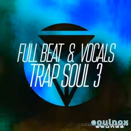 Equinox Sounds Full Beat and Vocals Trap Soul 3 [WAV, MiDi] - Sample Pack Artwork