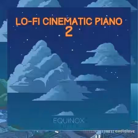 Equinox Sounds Lo-Fi Cinematic Piano 2 [WAV, MiDi] - Sample Pack Artwork