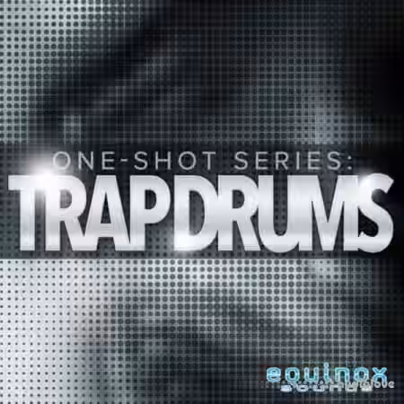 Equinox Sounds One Shot Series Trap Drums [WAV] - Sample Pack Artwork