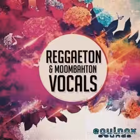 Equinox Sounds Reggaeton And Moombahton Vocals Vol.1 [WAV, MiDi] - Sample Pack Artwork