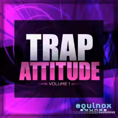 Equinox Sounds Trap Attitude Vol.1 [WAV, MiDi] - Sample Pack Artwork