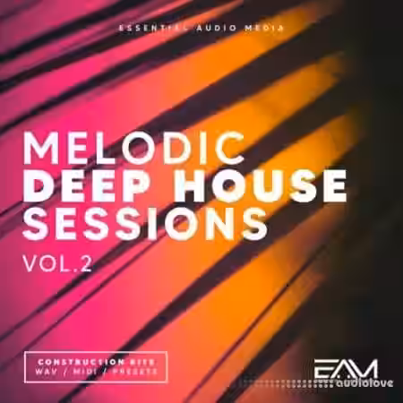 Essential Audio Media Melodic Deep House Sessions Vol.2 [WAV, MiDi, Synth Presets] - Sample Pack Artwork