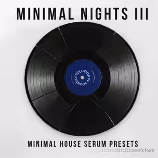 EvoSounds Minimal Nights Vol.3 Serum 2 Presets [Synth Presets]