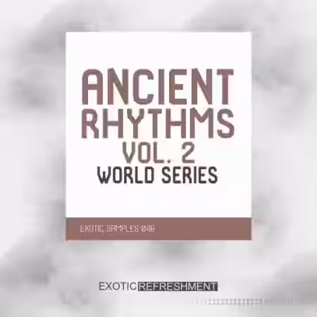 Exotic Refreshment Ancient Rhythms 2 World Series Sample Pack [WAV] - Sample Pack Artwork
