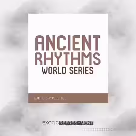 Exotic Refreshment Ancient Rhythms World Series Sample Pack [WAV] - Sample Pack Artwork