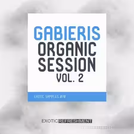 Exotic Refreshment Gabieris Organic Session Vol.2 [WAV] - Sample Pack Artwork