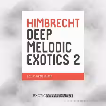 Exotic Refreshment Himbrecht Deep Melodic Exotics 2 [WAV, MiDi] - Sample Pack Artwork