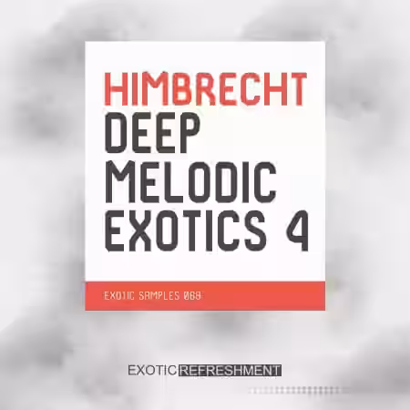 Exotic Refreshment Himbrecht Deep Melodic Exotics 4 Sample Pack [WAV] - Sample Pack Artwork