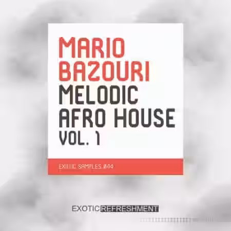 Exotic Refreshment Mario Bazouri Melodic Afro House Vol.1 [WAV] - Sample Pack Artwork