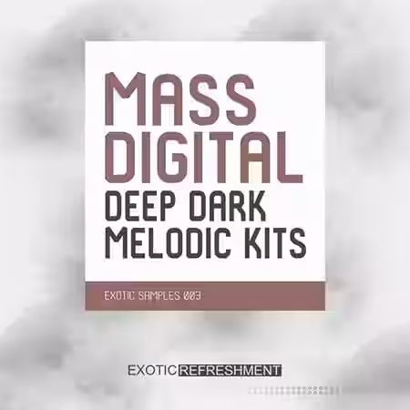 Exotic Refreshment Mass Digital Deep Dark Melodic Kits [WAV, MiDi] - Sample Pack Artwork