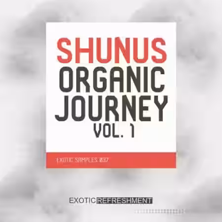 Exotic Refreshment Shunus Organic Journey Vol.1 Sample Pack [WAV] - Sample Pack Artwork