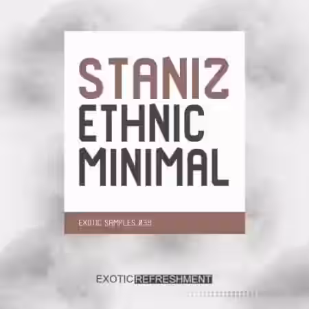 Exotic Refreshment Staniz Ethnic Minimal [WAV, MiDi] - Sample Pack Artwork