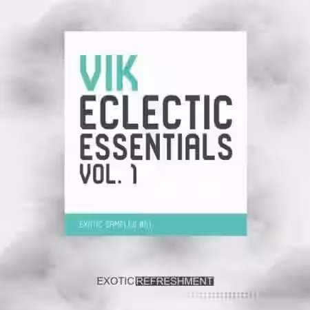 Exotic Refreshment VIK Eclectic Essentials Vol.1 Sample Pack [WAV] - Sample Pack Artwork