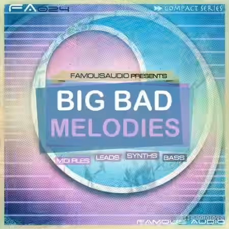 Famous Audio Big Bad Melodies [WAV, MiDi] - Sample Pack Artwork