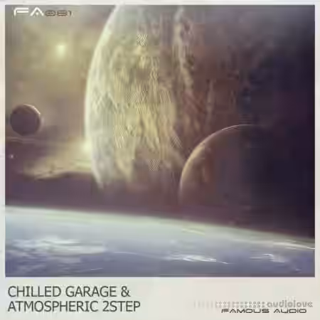 Famous Audio Chilled Garage and Atmospheric 2Step [WAV] - Sample Pack Artwork