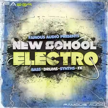 Famous Audio New School Electro [WAV] - Sample Pack Artwork
