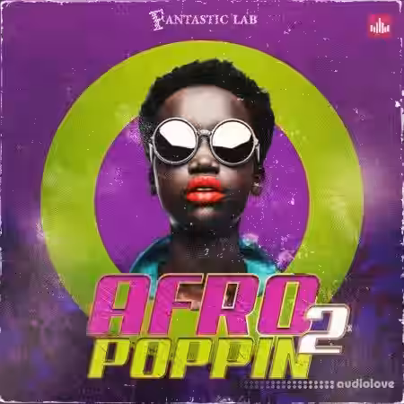 Fantastic Lab Afropoppin Vol.2 Afrobeats & Dancehall [WAV, MiDi, Synth Presets] - Sample Pack Artwork