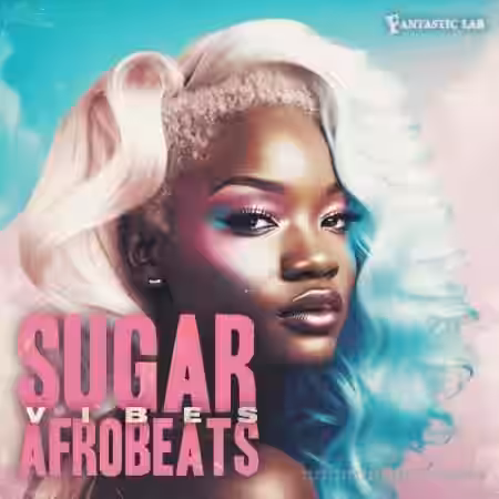Fantastic Lab Sugar Vibes Afrobeats [WAV, MiDi] - Sample Pack Artwork