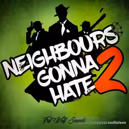Fat Wolf Sounds Neighbours Gonna Hate 2 [WAV] - Sample Pack Artwork