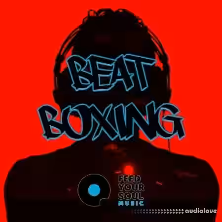 Feed Your Soul Music BeatBoxing [WAV] - Sample Pack Artwork