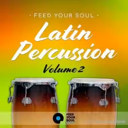 Feed Your Soul Music Feed Your Soul Latin Percussion Volume 2 [WAV] - Sample Pack Artwork