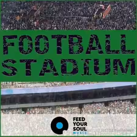 Feed Your Soul Music Football Stadium [WAV] - Sample Pack Artwork