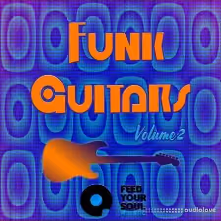 Feed Your Soul Music Funk Guitars Volume 2 [WAV] - Sample Pack Artwork