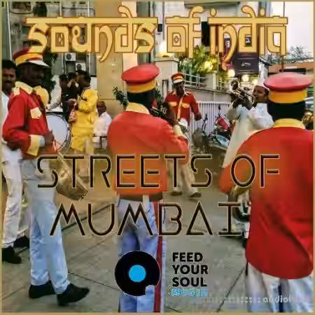 Feed Your Soul Music Streets of Mumbai Sounds of India [WAV] - Sample Pack Artwork