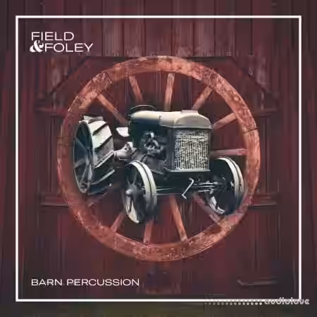 Field and Foley Barn Percussion [WAV] - Sample Pack Artwork