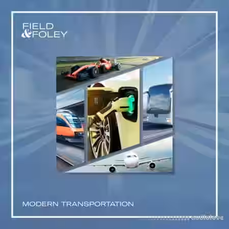 Field And Foley Modern Transportation [WAV] - Sample Pack Artwork