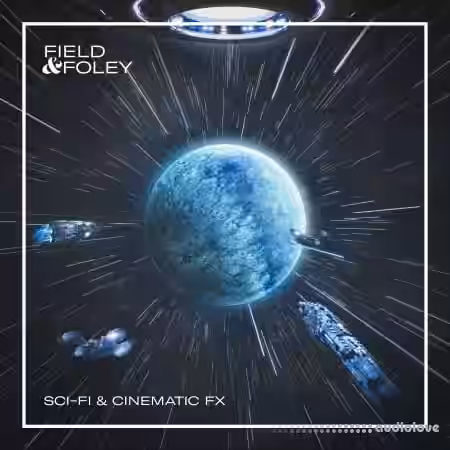 Field and Foley Sci-Fi and Cinematic FX [WAV] - Sample Pack Artwork