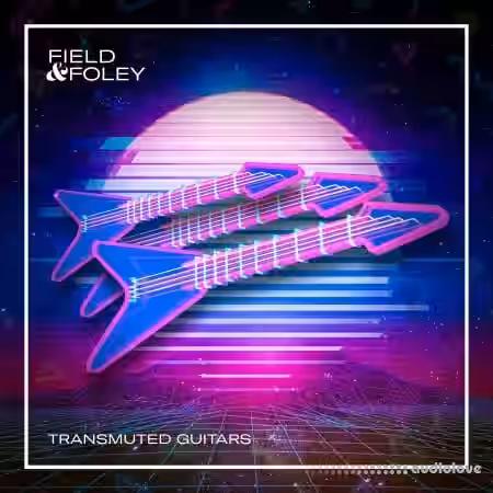 Field And Foley Transmuted Guitars [WAV] - Sample Pack Artwork