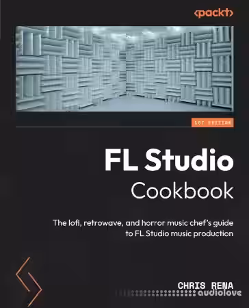 FL Studio Cookbook: The lofi, retrowave, and horror music chef's guide to FL Studio music production - Sample Pack Artwork
