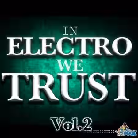 Fox Samples in Electro We Trust Vol.2 [WAV, MiDi] - Sample Pack Artwork