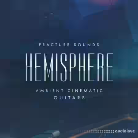 Fracture Sounds Hemisphere Guitars [KONTAKT] - Sample Pack Artwork