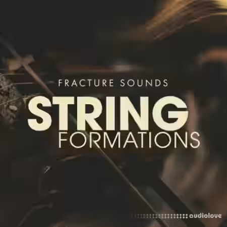 Fracture Sounds String Formations v2.0 [KONTAKT] - Sample Pack Artwork