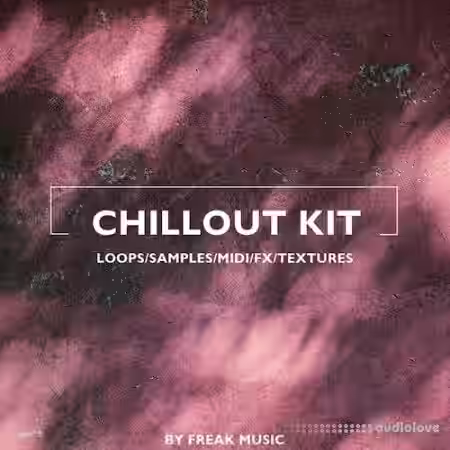 Freak Music Chillout Kit [WAV, MiDi] - Sample Pack Artwork