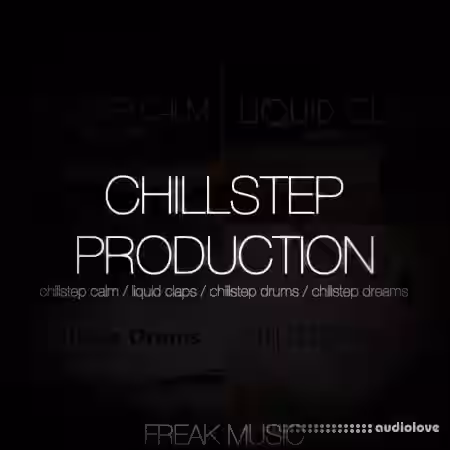 Freak Music Chillstep Production Vol.1 [WAV] - Sample Pack Artwork