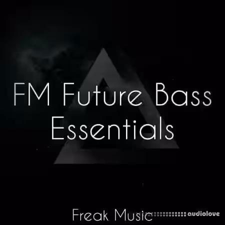 Freak Music FM Future Bass Essentials [WAV, MiDi, Synth Presets, DAW Templates] - Sample Pack Artwork