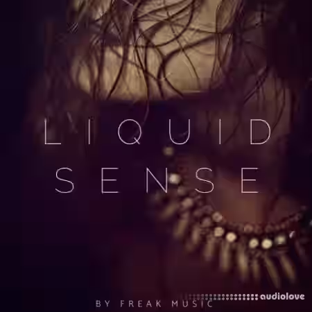Freak Music Liquid Sense [WAV, MiDi, Synth Presets] - Sample Pack Artwork
