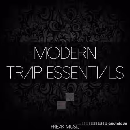 Freak Music Modern Trap Essentials [WAV, MiDi, Synth Presets, DAW Templates] - Sample Pack Artwork