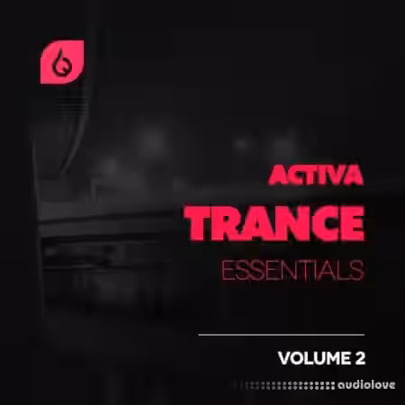Freshly Squeezed Samples Activa Trance Essentials 2 [WAV, MiDi, Synth Presets] - Sample Pack Artwork
