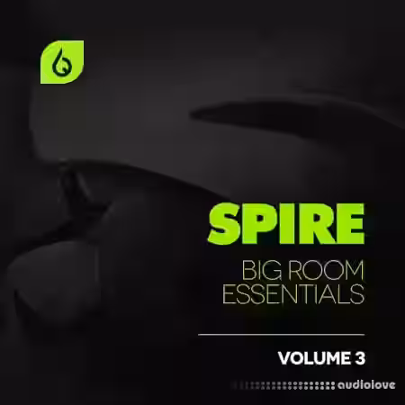 Freshly Squeezed Samples Spire Big Room Essentials Vol.3 [MiDi, Synth Presets] - Sample Pack Artwork