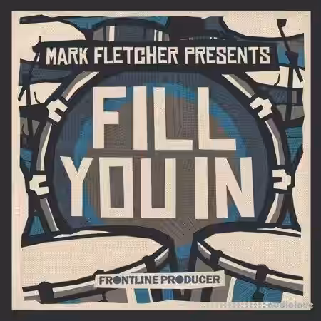 Frontline Producer Mark Fletcher Fill You In [WAV, REX] - Sample Pack Artwork